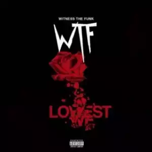 Witness The Funk (WTF) - Lowest